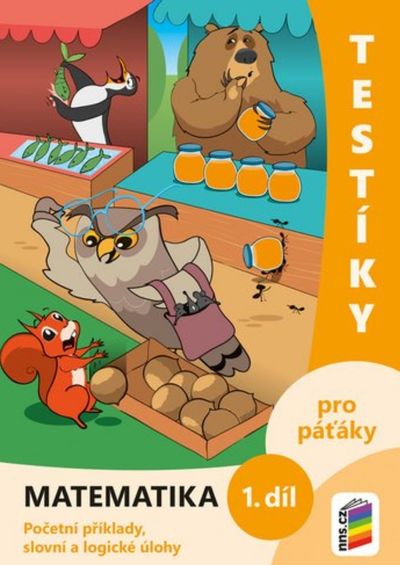 Matematika Početní příklady, slovní a logické úlohy pro páťaky 1. díl