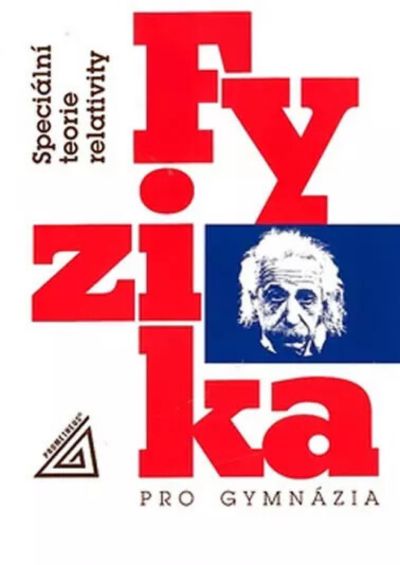 Fyzika pro gymnázia Speciální teorie relativity