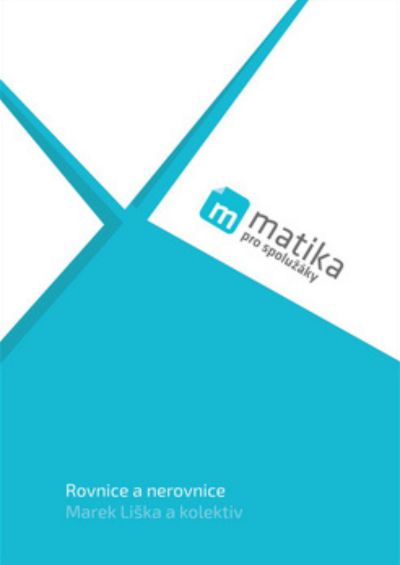 Matika pro spolužáky Rovnice a nerovnice