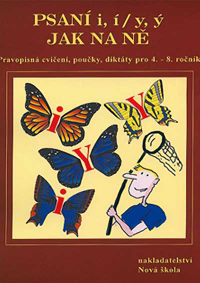 Psaní i, í /y, ý jak na ně pro 4. - 9. ročník - Pravopisná cvičení, poučky, diktáty
