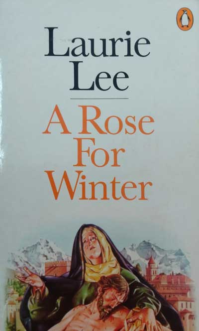 A Rose for winter : Laurie Lee