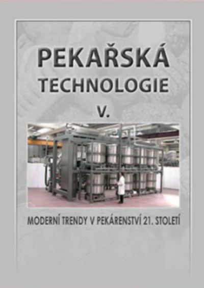 Pekařská technologie V. – Moderní trendy v pekárenství