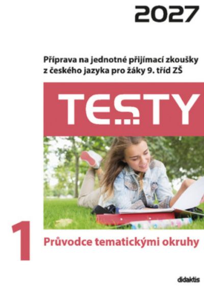 Testy 2027 z českého jazyka pro žáky 9. tříd ZŠ - 1 Průvodce tematickými okruhy