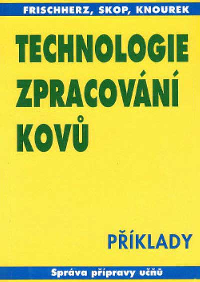 Technologie zpracování kovů – Příklady