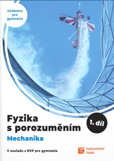 Fyzika s porozuměním 1.díl Mechanika