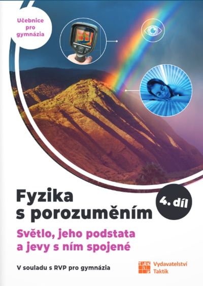 Fyzika s porozuměním 4. díl Světlo, jeho podstata a jevy s ním spojené