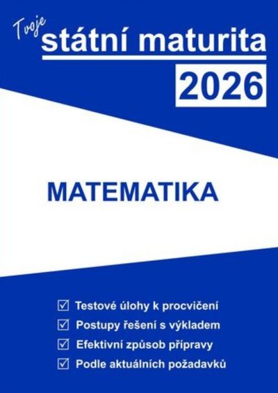 Tvoje státní maturita 2026 - Matematika