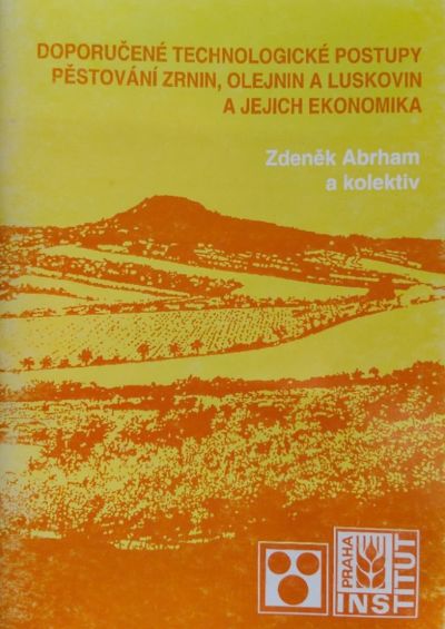 Doporučené technologické postupy pěstování zrnin, olejnin a luskovin a jejich ekonomika