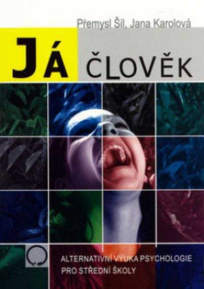 Já člověk - Alternativní výuka psychologie pro SŠ