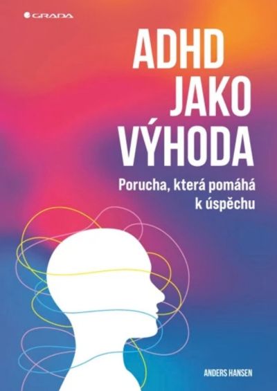 ADHD jako výhoda ADHD jako výhoda